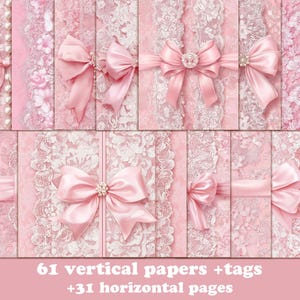 May include: A collection of digital papers featuring various shades of pink, intricate white lace patterns, and satin ribbons tied into bows with decorative centres. The text at the bottom reads 61 vertical papers +tags +31 horizontal pages.
