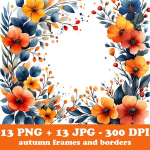 13 Autumn Flower Border Clipart, Watercolor Fall Flower Border PNG, Flower Frame, Fall Floral PNG, Flowered Border, border clipart