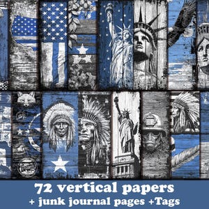 May include: A collage of vertical panels with a distressed wood texture, featuring American patriotic and historical imagery. Includes the Statue of Liberty, Native American portraits, and American flags. Text at the bottom reads "72 vertical papers + junk journal pages + Tags."
