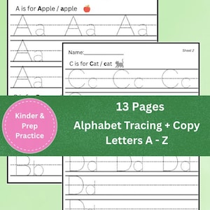 May include: A set of 13 alphabet tracing and copy pages for kindergarten and prep practice. Each page features a letter of the alphabet, with dotted lines for tracing and space for copying. The image includes the text "Trace and Copy" and "Letters A-Z".