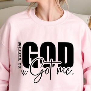 Shirt No Worries God Got Me, inspirerend shirt, Faith-shirt, Blessed-shirt, No Worries-shirt, christelijk shirt, positief shirt, God-shirt