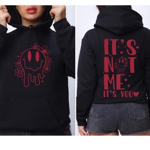 It&#39;s Not Me It&#39;s You Valentine&#39;s Day  Hoodie, Sarcastic Valentine&#39;s Day  Hoodie, Funny Valentine Day  Hoodie, Trendy  Hoodie, Cute Valentine