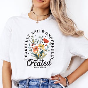Fearfully and Wonderfully Made Shirt, Christian Shirt, Christian Gift, Gift for Her, Church T-Shirt, Religion Gift, Bible Shirt,Flower Shirt