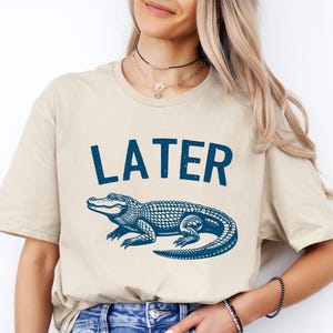 Later Gator, See Ya Later, Nice Guy Gifts, Rude Shirts Men, Sarcastic T Shirt, Funny Shirts, Pun Shirts, Alligator Shirts. Crocodile Shirts