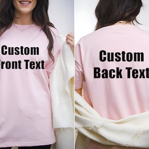 Comfort Colors Front And Back Custom Shirt, Custom Shirt, Inspired Shirt, Inspired Text, Custom Text Shirt, Front and Back Personalized Tee