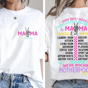 Mama The Motherhood Tour Shirt, Mothers Day Gift, Rocker Mama Shirt, Rocker Mom Tee,Sometimes I Rock It, Makes it All Happen, Front and Back