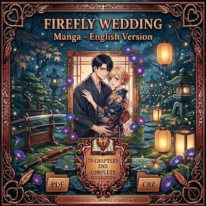 May include: Digital manga cover art titled "Firefly Wedding - Manga - English Version." The image features a couple embracing in traditional Japanese attire, surrounded by lanterns, swords, and floral elements. The cover includes the text "79 Chapters End Complete Collection."