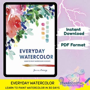 Könnte beinhalten: Digitaler Download "Everyday Watercolor" auf einem Tablet-Bildschirm. Das Cover zeigt Aquarellblumen in Rot-, Rosa- und Blautönen. Der Text enthält "Learn to Paint Watercolor in 30 Days" und "Instant Download PDF Format."