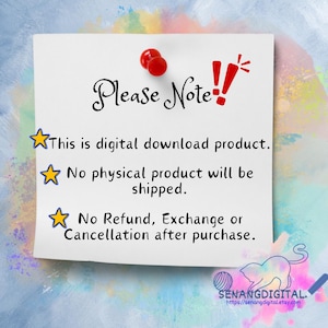 May include: A square white note pinned with a red thumbtack, featuring black text that reads: Please Note!! This is digital download product. No physical product will be shipped. No Refund, Exchange or Cancellation after purchase.