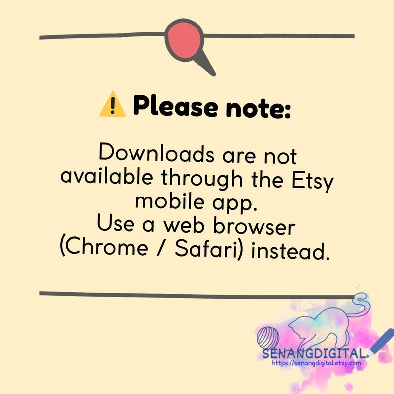 May include: A pale yellow informational graphic with a red pushpin icon at the top. The text reads: Please note: Downloads are not available through the Etsy mobile app. Use a web browser (Chrome / Safari) instead. A small cat illustration is at the bottom.