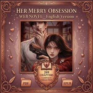 May include: Digital artwork for a web novel titled "Her Merry Obsession - English Version." The image features two characters, a man and a woman, with the woman holding a gun. The artwork is framed with decorative elements and includes text indicating 269 chapters.
