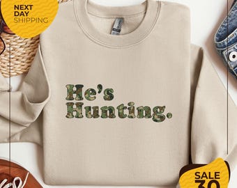 Hunting Camo Bottomland | He is Hunting | Deer Hunter's Camouflage Sweatshirt | hoodie for her