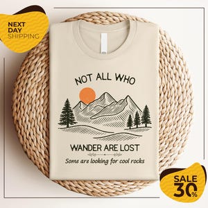 Not All Who Wander Are Lost Shirt | Rock Collectors | Rock Enthusiast T-Shirt | Geologist Shirt | Rock Hound Shirt | Hiking Tee