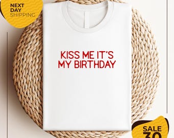 Kiss Me Its My Birthday Baby Tee | Funny Birthday Shirt | Party Graphic Tee | Birthday Girl Crop Top | Shirt For Women | Retro Birthday Top
