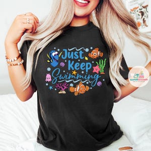Finding Nemo T-Shirt Shirt Just Keep Swimming Shirt Walt World Shirt Swimming Shirt Shirt WDW Shirt Finding Dory image 3