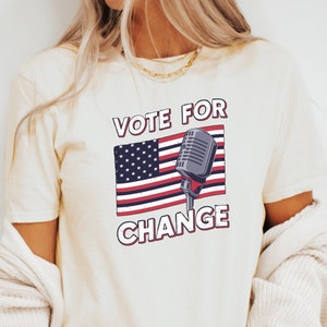 Election Day T-shirt, Vote for Change Tee, Perfect Voting Shirt, Ideal Gift for Voters, Patriotic Election Tee, US 2024 Election