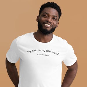 Scarface T-Shirt,  Say Hello to My Little Friend – Iconic Scarface Quote Tee for Every Film Buff, Al Pacino