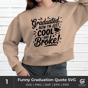 Graduated Now I'm Just Cool and Broke SVG | Funny Graduation Quote SVG | Senior 2025 SVG for Cricut and Silhouette