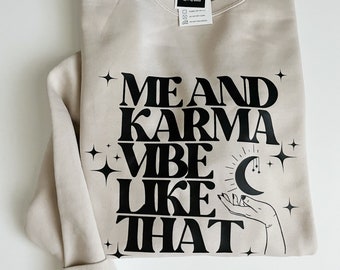 Karma Sweatshirt, Spiritual Woman, Sweatshirt, Crewneck, Cream Crew, Me and Karma Vibe Like That, Karma Top, Divine Woman, Spirtiual Woman