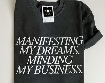 Women's Dark Grey Tee, Womens Graphic Tee, Manifesting My Dreams Minding My Business, Spiritual, Mystical, Manifest, Divine, Graphic Tee