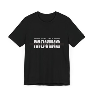 Tee, T-Shirt, Keep Moving Forward, Motivational