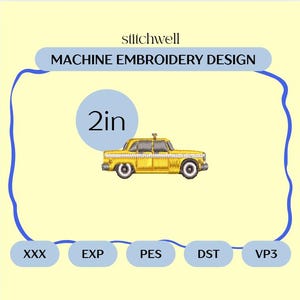 Puede incluir: Diseño de bordado a máquina con un taxi amarillo, de 5,08 cm. El diseño incluye el texto "MACHINE EMBROIDERY DESIGN" y la marca "stitchwell". La imagen también muestra abreviaturas de formato de archivo: XXX, EXP, PES, DST y VP3.