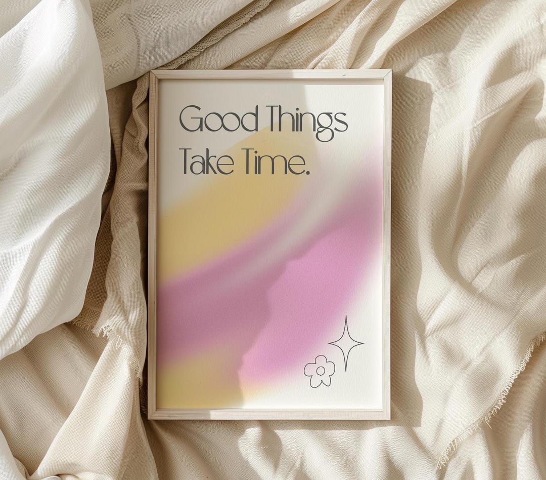 Good Things Take Time Quote Wall Art Poster, Dorm Room Wall Art Poster ...