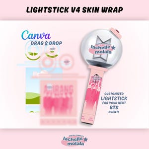 May include: Pink Lightstick V4 skin wrap with the text "LIGHTSTICK V4 SKIN WRAP". The lightstick has a clear, round head with a pink handle. The handle features a pink graphic of a group of people. The text "CUSTOMIZED LIGHTSTICK FOR YOUR NEXT BTS EVENT!" is also visible.