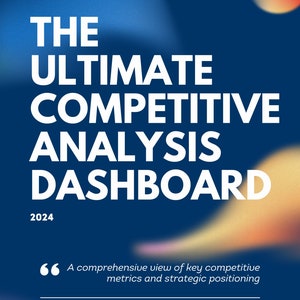 The Ultimate Competitive Analysis Dashboard