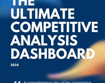 The Ultimate Competitive Analysis Dashboard