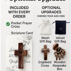 May include: Image showcasing a pocket prayer cross and scripture card included with every order. Optional upgrades include a mesh gift bag, velvet gift bag, engraved cross, wooden keepsake box, and wooden keepsake.