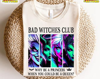 Bad Witches Club T-Shirt, Why Be A Princess When You Could Be A Queen, Disney Villain Girls Power Neon Witch Graphic Tee For Halloween