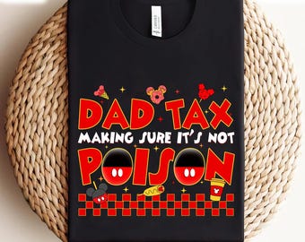 Dad Tax Making Sure It's Not Poison T-Shirt, Father’s Day Gift For Dad, Mickey Disney Dad Tee, Mickey Snack Shirt, Disney Dad Humor T-Shirt