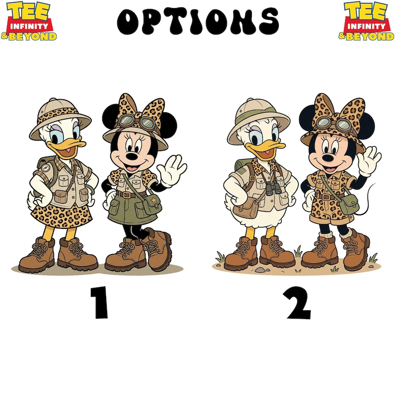 May include: Cartoon image featuring Daisy Duck and Minnie Mouse in safari outfits, with the text "OPTIONS" at the top. Daisy Duck is wearing a safari hat, vest, and skirt. Minnie Mouse is wearing a safari hat, vest, and skirt. The image includes the text "TEE INFINITY & BEYOND".