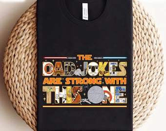 The Dad Jokes Are Strong With This One Shirt, Disney Star Wars Dad Tee, Disney Father's Day Shirt, Cool Gift For Dad, Disney Family Trip Tee
