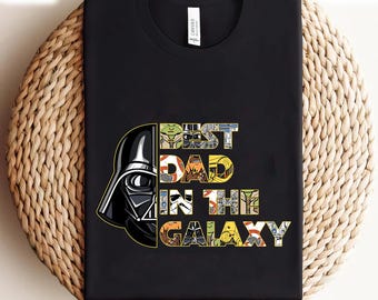 Best Dad In The Galaxy T-Shirt, Darth Vader Father's Day Shirt, Star Wars Disney Shirt For Dad, Funny Best Dad Ever Star Wars Galaxy T-Shirt