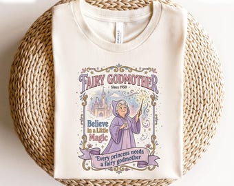 Disney Fairy Godmother T-Shirt, Disney Sleeping Beauty Every Princess Needs A Fairy Godmother Shirt, Magic Kingdom Shirt, Mother's Day Gifts