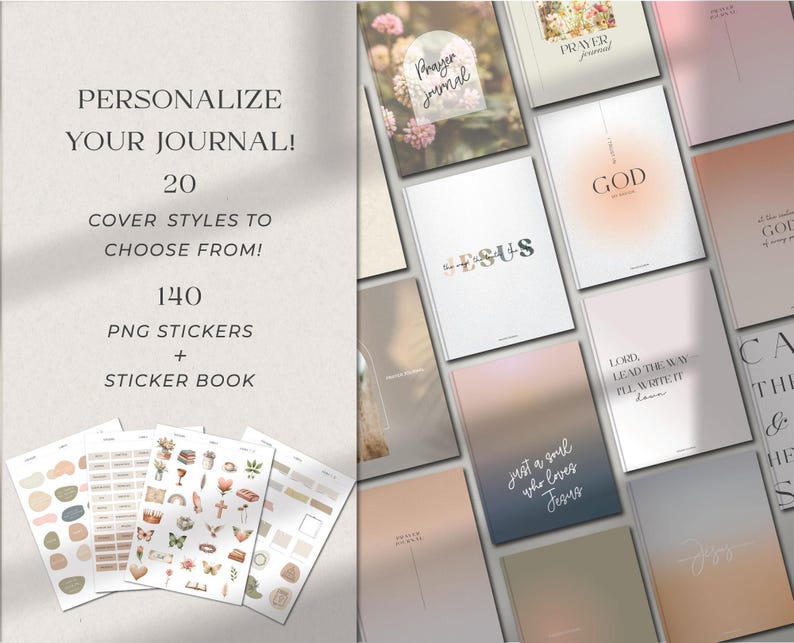 May include: A collection of journals and sticker sheets. The journals have various cover designs with inspirational words like "GOD" and "Jesus". The sticker sheets feature a variety of designs, including shapes, plants, and crosses. Text on the image reads "PERSONALIZE YOUR JOURNAL!" and "140 PNG STICKERS + STICKER BOOK".