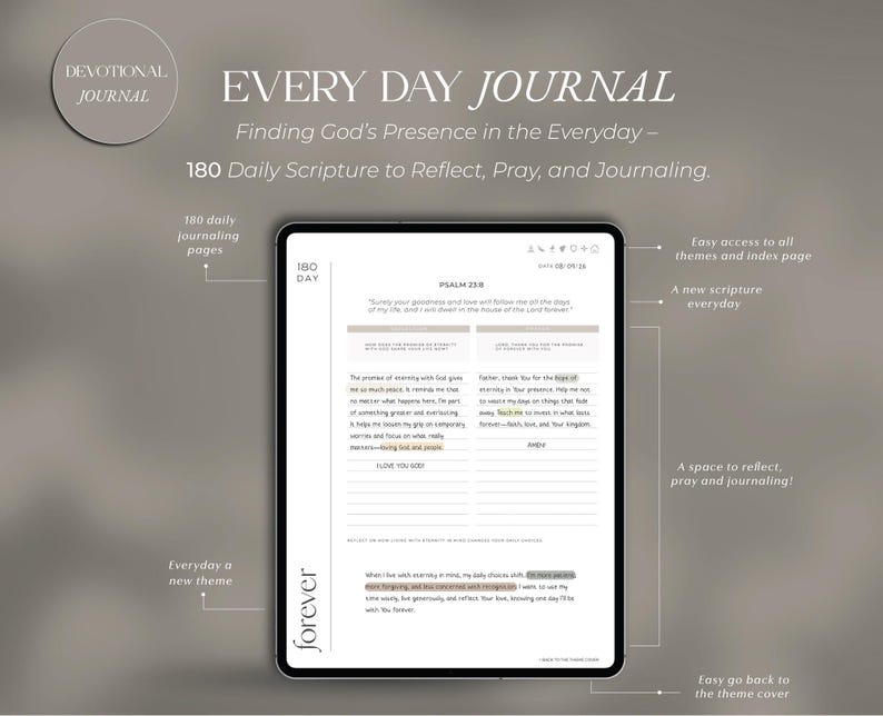 May include: A digital journal titled "Every Day Journal" with the text "Finding God's Presence in the Everyday." The journal features 180 daily scripture entries for reflection, prayer, and journaling. The screen displays a page with text from Psalm 25:8.