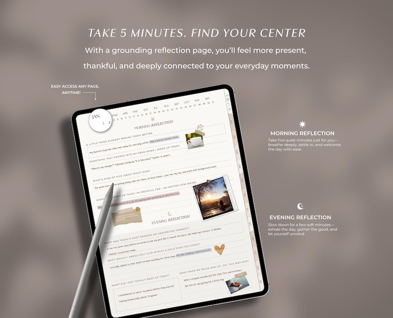 May include: A digital tablet showing a reflection page with the text "TAKE 5 MINUTES. FIND YOUR CENTER". The screen displays prompts for morning and evening reflections, with a stylus on the screen.