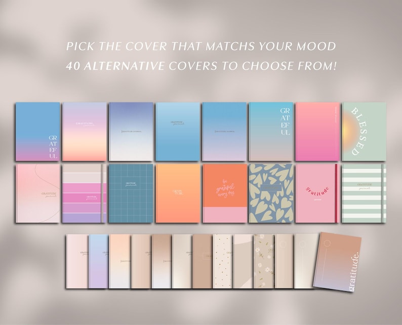 May include: An assortment of notebooks with diverse cover designs. The covers display gradient colours, patterns, and text such as "Grateful" and "Blessed." The image includes the text "Pick the cover that matches your mood" and "40 alternative covers to choose from!"