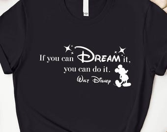 Camiseta de Mickey Mouse de Disney, Camiseta "Si puedes soñarlo, puedes hacerlo", Frase de Walt Disney, Camiseta de viaje a Disneyland, Sudadera de vacaciones familiares
