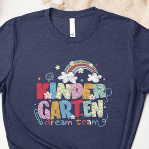 Kindergarten Dream Team Shirt, Back to School T-Shirt, Teacher Sweatshirt, Teacher Appreciation Gift, First Day Of School Sweater