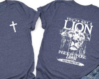 You've Got A Lion Inside Those Lungs T-Shirt, Christian God Shirt, Jesus Sweatshirt, Bible Verse Sweater, Religious Gifts, Faith Based Tee
