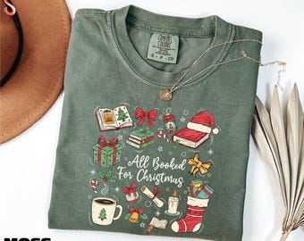 All Booked For Christmas Shirt, Bookworm Christmas Tee, Merry Christmas Sweatshirt, Book Lovers Sweater, Librarian Comfort Colors T-Shirt