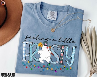 Feeling A Little Frosty Shirt, Cute Snowman Tee, Christmas Gift, Cute Winter Sweatshirt, Snowman Sweater, Comfort Colors T-Shirt