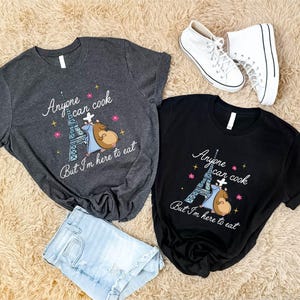 Ratatouille Remy Paris Shirt, Disney Gustea&#39;s Family T-shirt, Little Chef Sweater, Disneyland Trip Tee, Anyone Can Cook Sweatshirt