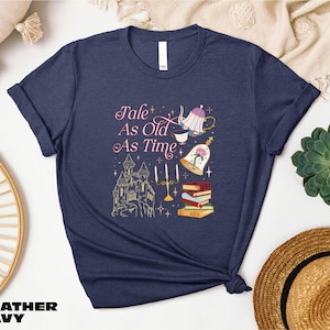 Tale As Old As Time Shirt, Beauty And The Beast Disney Shirt, Disney Princess T-Shirt, Gift for Her, Disneyland Sweatshirt, Disney Belle Tee