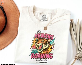 The Heavens are Roaring Shirt, Bible Verse Tee, Faith Sweatshirt, Believer Sweater, Christian Shirt, Church Sweater, Comfort Colors T-Shirt