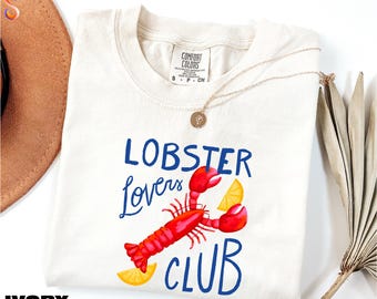 Lobster Lovers Club Shirt, Seafood Sweatshirt, Coastal Living Tee, Beach Vibes T-Shirt, Summer Trip Comfort Colors T-Shirt